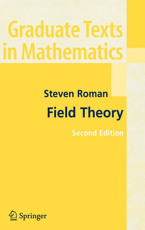 Field Theory (Graduate Texts in Mathematics)