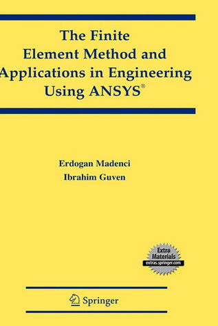 The Finite Element Method and Applications in Engineering Using ANSYS®