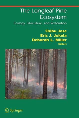 The Longleaf Pine Ecosystem: Ecology, Silviculture, and Restoration (Springer Series on Environmental Management)