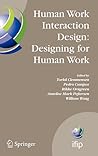Human Work Interaction Design: Designing for Human Work: The first IFIP TC 13.6 WG Conference: Designing for Human Work, February 13-15, 2006, ... and Communication Technology, 221)