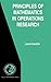 Principles of Mathematics in Operations Research (International Series in Operations Research & Management Science, 97)