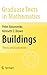 Buildings: Theory and Applications (Graduate Texts in Mathematics, 248)