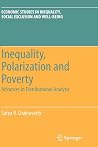 Inequality, Polarization and Poverty: Advances in Distributional Analysis (Economic Studies in Inequality, Social Exclusion and Well-Being, 6) Inequality, Polarization and Poverty: Advances in Distributional Analysis (Economic Studies in Inequality, Social Exclusion and Well-Being, 6)