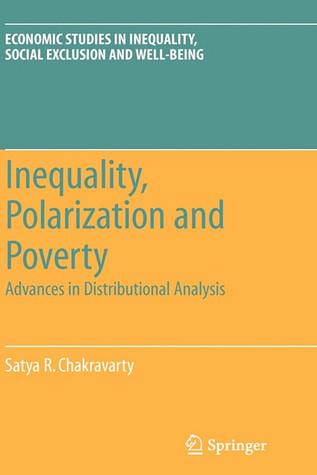 Inequality, Polarization and Poverty: Advances in Distributional Analysis (Economic Studies in Inequality, Social Exclusion and Well-Being, 6)