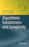 Algorithmic Randomness and Complexity (Theory and Applications of Computability)