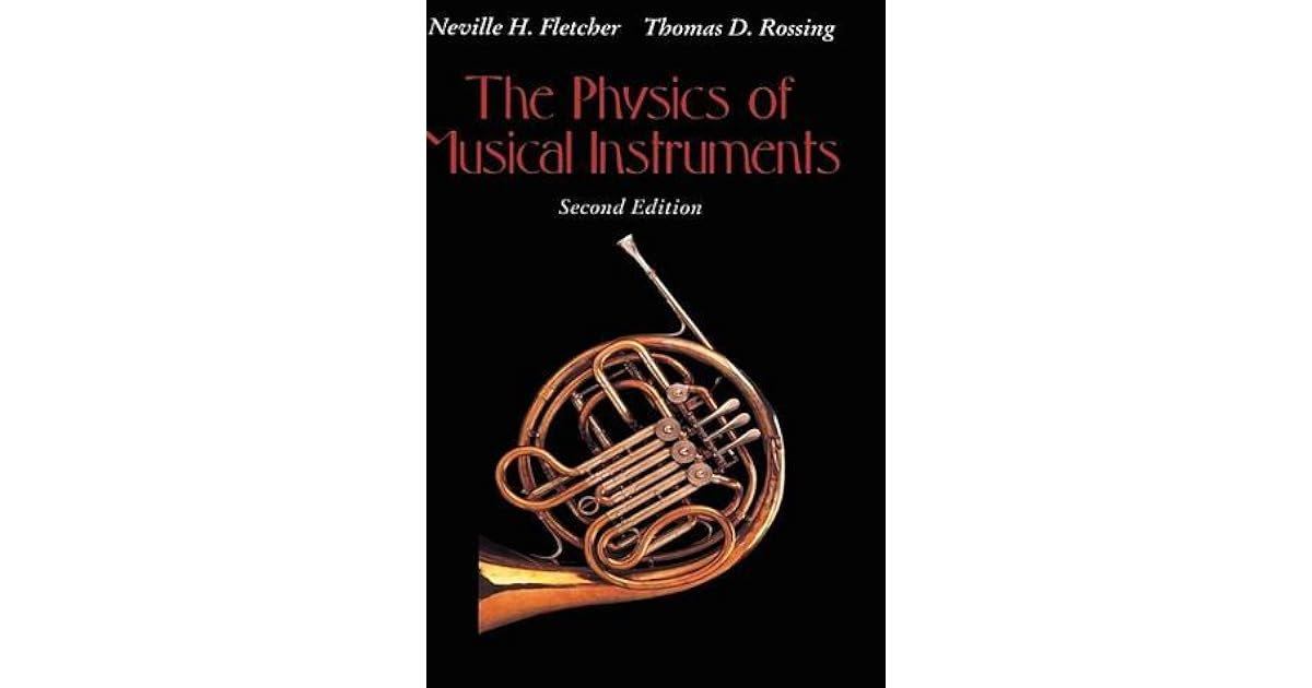 The Physics of Musical Instruments by Neville H. Fletcher