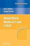 Mixed-Effects Models in S and S-PLUS (Statistics and Computing)
