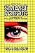 Smart Robots: A Handbook of...