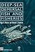 Deep-Sea Demersal Fish and Fisheries (Fish & Fisheries Series, 23)