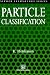 Particle Classification (Particle Technology Series, 3)
