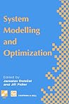 System Modelling and Optimization: Proceedings of the Seventeenth IFIP TC7 Conference on System Modelling and Optimization, 1995 (IFIP Advances in Information and Communication Technology) System Modelling and Optimization: Proceedings of the Seventeenth IFIP TC7 Conference on System Modelling and Optimization, 1995 (IFIP Advances in Information and Communication Technology)