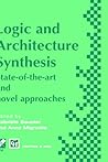 Logic and Architecture Synthesis (IFIP Advances in Information and Communication Technology) Logic and Architecture Synthesis (IFIP Advances in Information and Communication Technology)