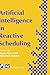 Artificial Intelligence in Reactive Scheduling by E. Szelke