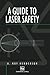 Guide to Laser Safety (Engineering Lasers and Their Applications, 1)