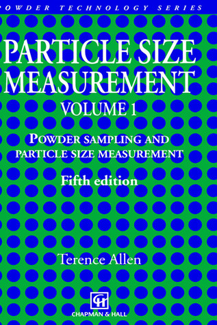Particle Size Measurement: Volume 1: Powder sampling and particle size measurement (Particle Technology Series, 7)
