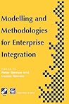 Modelling and Methodologies for Enterprise Integration: Proceedings of the IFIP TC5 Working Conference on Models and Methodologies for Enterprise ... in Information and Communication Technology) Modelling and Methodologies for Enterprise Integration: Proceedings of the IFIP TC5 Working Conference on Models and Methodologies for Enterprise ... in Information and Communication Technology)