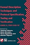 Formal Description Techniques and Protocol Specification, Testing and Verification: FORTE X / PSTV XVII ’97 (IFIP Advances in Information and Communication Technology)