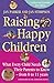 Raising Happy Children: Wha...