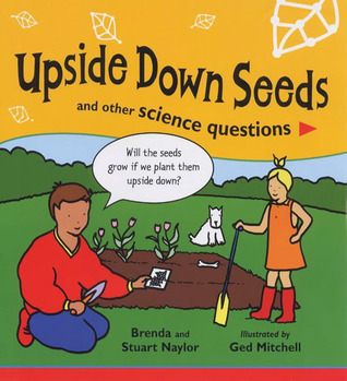 Upside Down Seeds and Other Science Questions