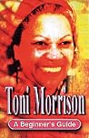 Toni Morrison: A Beginner's Guide