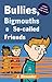 Bullies, Bigmouths & So-Called Friends: Blue Edition