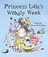 Princess Lola's Wobbly Week