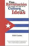 Revolución, cultura, ideas: Una revolucion solo puede ser hija de la cultura y las ideas (Spanish Edition) Revolución, cultura, ideas: Una revolucion solo puede ser hija de la cultura y las ideas (Spanish Edition)