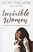 Invisible Women: Living in ...