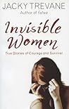 Invisible Women: Living in Secrecy to Survive Invisible Women: Living in Secrecy to Survive