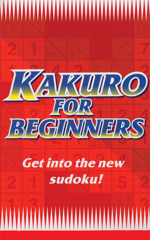 Kakuro for Beginners Red: Get Into the New Sudoku!