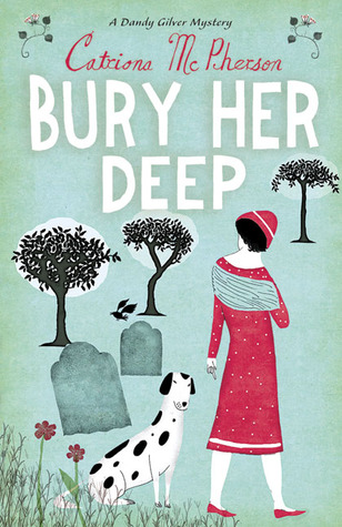 Bury Her Deep (Dandy Gilver, #3)