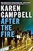 After the Fire by Karen    Campbell