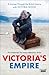Victoria's Empire: A Journey Through the British Empire with Victoria Wood