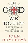 In God We Doubt: Confessions of a Failed Atheist