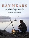 Ray Mears Vanishing World