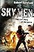Sky Men: Outnumbered. Under Fire. Expect the Unexpected.
