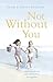 Not Without You by Alan Brogan Not Without You by Alan Brogan