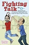 Fighting Talk: Flimsy Facts, Sweeping Statements and Inspired Sporting Hunches Fighting Talk: Flimsy Facts, Sweeping Statements and Inspired Sporting Hunches