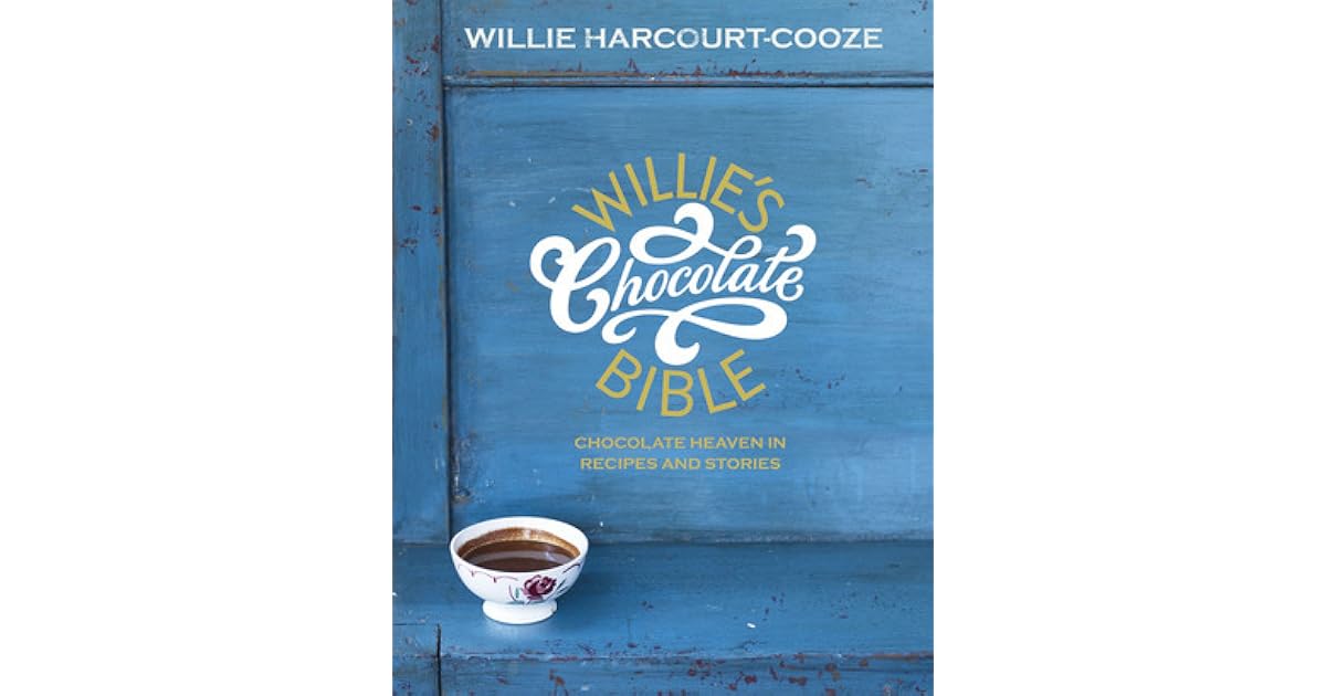 Willie's Chocolate Bible Chocolate Heaven in Recipes & Stories by