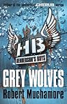 Grey Wolves by Robert Muchamore