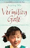Vermilion Gate: An Extraordinary Story of Growing Up in Communist China