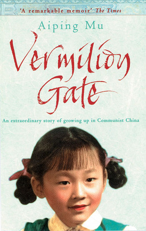 Vermilion Gate: An Extraordinary Story of Growing Up in Communist China (Paperback)