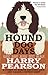 Hound Dog Days: One Dog and His Man: A Story of North Country Life and Canine Contentment