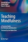 Teaching Mindfulness: A Practical Guide for Clinicians and Educators Teaching Mindfulness: A Practical Guide for Clinicians and Educators
