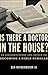 Is there a Doctor in the Ho...