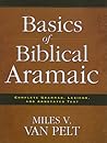 Basics of Biblical Aramaic: Complete Grammar, Lexicon, and Annotated Text