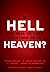 Is Hell for Real or Does Everyone Go to Heaven?