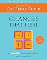 Changes That Heal by Henry Cloud Changes That Heal by Henry Cloud