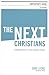 The Next Christians Partici...