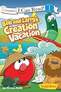 Bob And Larry's Creation Vacation